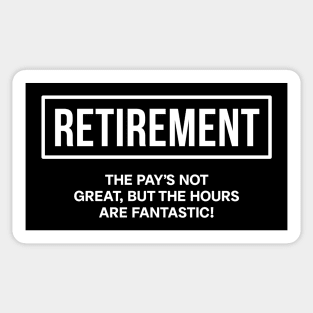 Retirement Bliss: Fantastic Hours, Humorous Quote Sticker